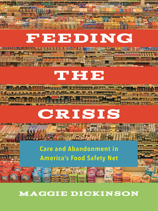 Title details for Feeding the Crisis by Maggie Dickinson - Available